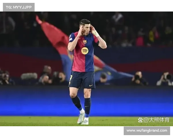 巴萨双星携手崛起 莱万9球助力欧冠新篇章开启